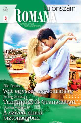 Emmy Grayson, Ellie Darkins Donna Alward - Romana klnszm 112. - Volt egyszer egy bartsg, Tanulmnyt Granadban, A szved nincs biztonsgban