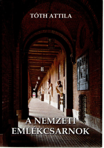 Tóth Attila - A nemzeti emlékcsarnok