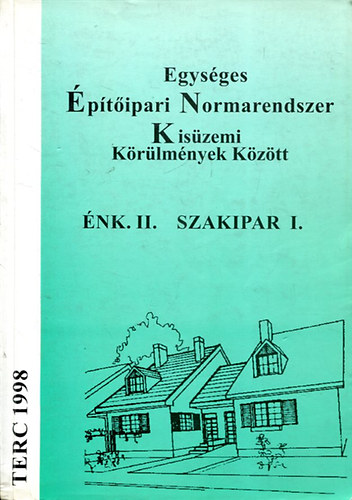 ÉNK II. Egységes Építőipari Normarendszer Kisüzemi Körülmények között - Szakipar I.