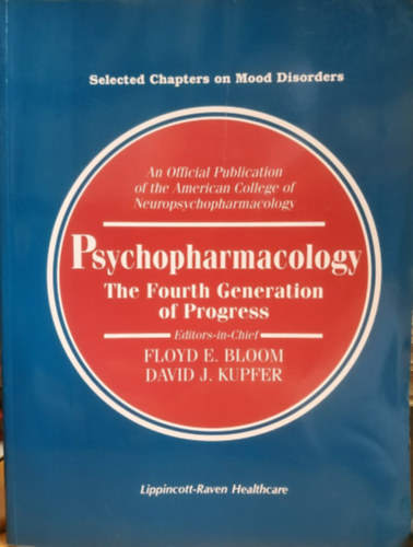 David J. Kupfer Floyd E. Bloom - Psychopharmacology: The Fourth Generation of Progress