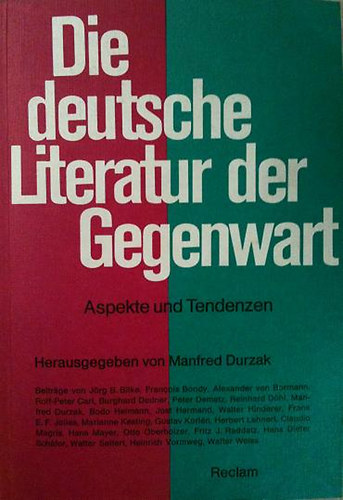Manfred Durzak - Die deutsche Literatur der Gegenwart - Aspekte und Tendenzen