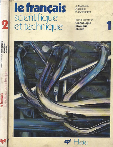 J. Masselin - A. Delsol - R. Duchaigne - Le Francais Scientifique et Technique 1. - 2.
