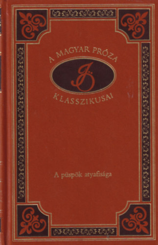 Ivnyi dn - A pspk atyafisga (A magyar prza klasszikusai 86.)