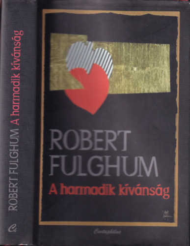 Robert Fulghum - A harmadik kvnsg I.