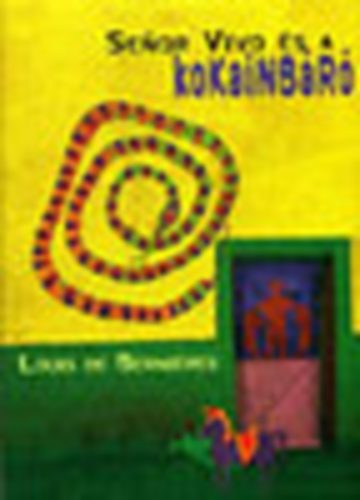 Louis de Berni�res - Senor Vivo �s a kokainb�r�