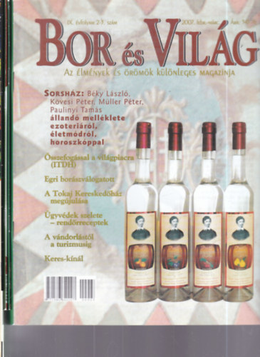 Oszlánszki Tamás Tibor (Főszerk.) - Bor és világ magazin 2007. február-augusztus (4 db. lapszám)