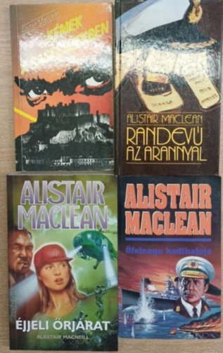 Alistair MacLean - 4 db Alistair MacLean k�tet: K�mek a sasf�szekben - Radev� az arannyal - �jjeli �rj�rat - �fels�ge hadihaj�ja
