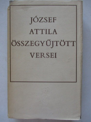 Jzsef Attila - Jzsef Attila sszegyjttt versei