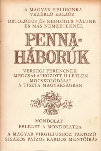 szerk. Szalai Anna - Pennah�bor�k - Nyelvi �s irodalmi vit�k 1781-1826