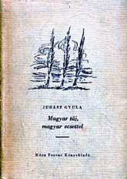 Juhász Gyula - Magyar táj, magyar ecsettel