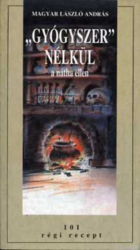 Magyar László András - "Gyógyszer" nélkül a nátha ellen