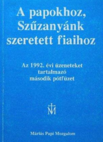A papokhoz, Szűzanyánk szeretett fiaihoz - Az 1992. évi üzeneteket tartalmazó második pótfüzet