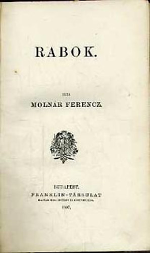 Molnr Ferencz - Rabok