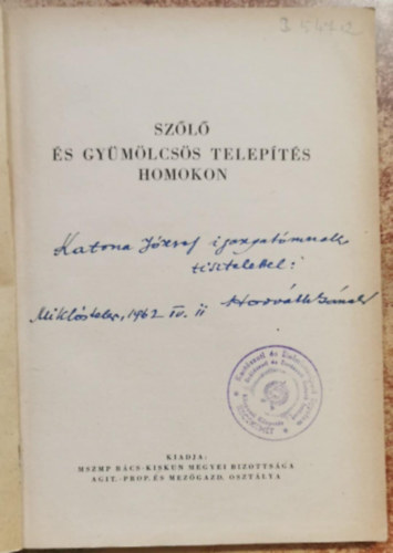 Horv�th S.-Szegedi S.-Pfening Gy. - Sz�l�- �s gy�m�lcs�s telep�t�s homokon