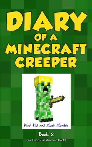 Diary of a minecraft creeper - Book 2
