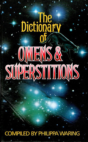 Philippa Warning - The Dictionary of Omens and Superstitions