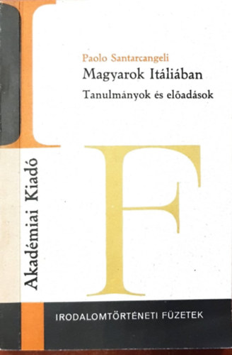Paolo Santarcangeli - Magyarok Itliban (Tanulmnyok s eladsok)