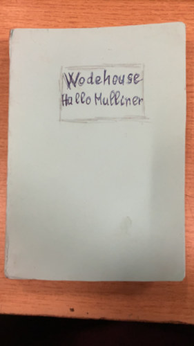 Pelham Grenville Wodehouse - Hall� Mulliner!