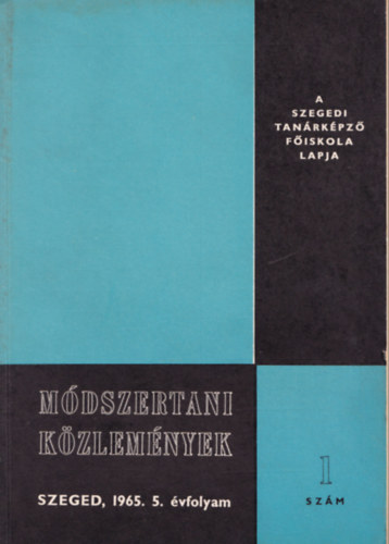Dr Nmeth Istvn  (szerk.) - Mdszertani kzlemnyek 1965. 5. vfolyam 1-5. szm. - (teljes vfolyam)