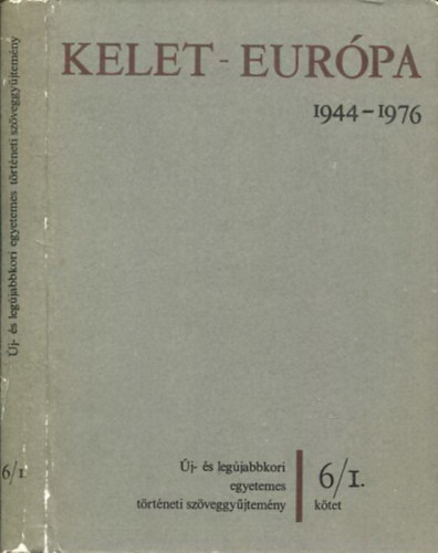 Dolmnyos Istvn  (szerk.) - Kelet-Eurpa 1944-1976 6/1.