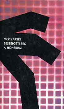 Kazimierz Moczarski - Besz�lget�sek a h�h�rral