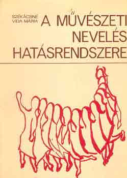 Szkcsn Vida Mria - A mvszeti nevels hatsrendszere