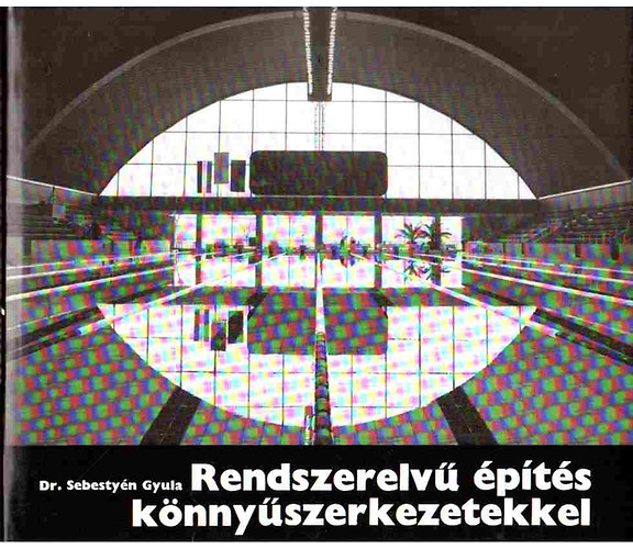 Dr. Sebestyn Gyula - Rendszerelv pts knnyszerkezetekkel