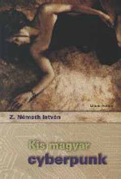 Z. Nmeth Istvn - Kis magyar cyberpunk