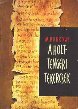 Millar Burrows - A holt-tengeri tekercsek