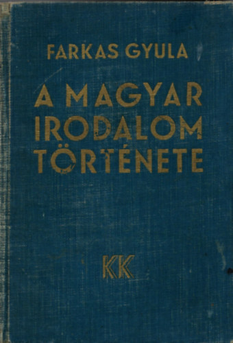 Farkas Gyula - A magyar irodalom trtnete