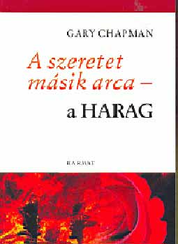 Gary Chapman - A szeretet másik arca - A harag