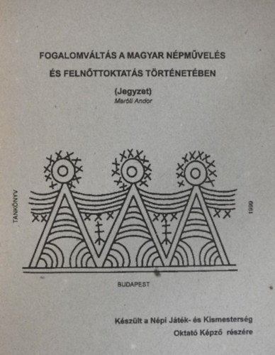 Marti Andor - Fogalomvlts a magyar npmvels s felnttoktats trtnetben (Jegyzet)