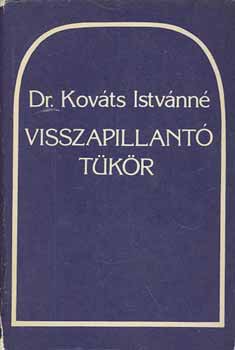 Dr. Kovács Istvánné - Visszapillantó tükör (Dr.Kovács Istvánné)