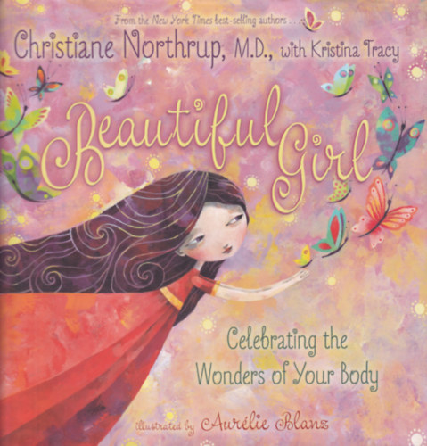 Christiane Northrup - Beautiful Girl Celebrating the Wonders of Your Body