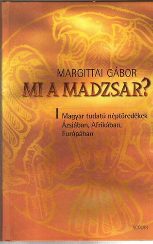 Margittai Gbor - Mi a madzsar?