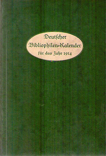Hans Feigl - Deutscher Bibliophilen = Kalender fr das Jahr 1914