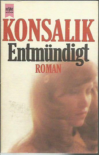 Heinz G. Konsalik - Entmündigt