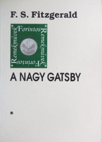 F. S. Fitzgerald, Francis Scott Fitzgerald F. Scott Fitzgerald - A nagy Gatsby (The Great Gatsby)- M�th� Elek ford�t�s�ban