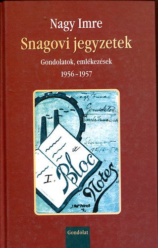 Nagy Imre - Snagovi jegyzetek - Gondolatok, emlkezsek 1956-1957 (CD mellklettel)