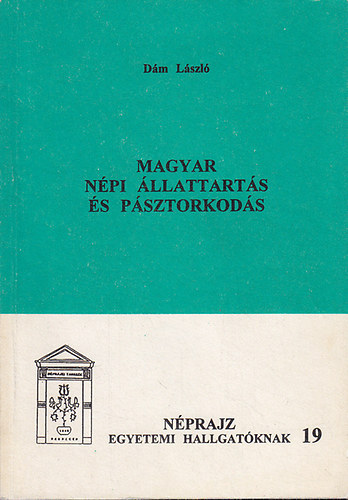 Dm Lszl - Magyar npi llattarts s psztorkods