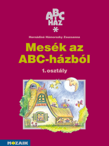 Herndin Hmorszky Zsuzsanna - Mesk az ABC-hzbl Olvasmnygyjtemny 1. osztly