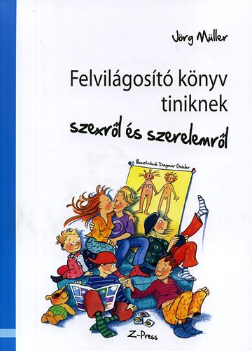 Jörg Müller - Felvilágosító könyv tiniknek szexről és szerelemről