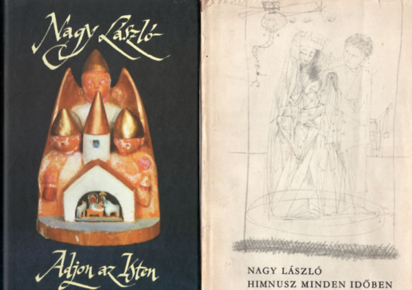 Nagy L�szl� - 2 db Nagy L�szl� verses k�tet: Himnusz minden id�ben + Adjon az Isten