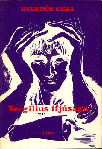 Hegedűs Géza - Vergilius ifjúsága