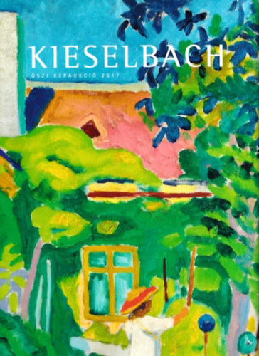 Kieselbach Anita  (szerk.) - Kieselbach Galria s Aukcishz: 56. szi kpaukci (2017. oktber 8.)