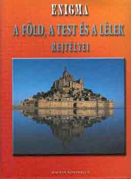 Magyar Könyvklub - Enigma 4. A föld, a test és a lélek rejtélyei