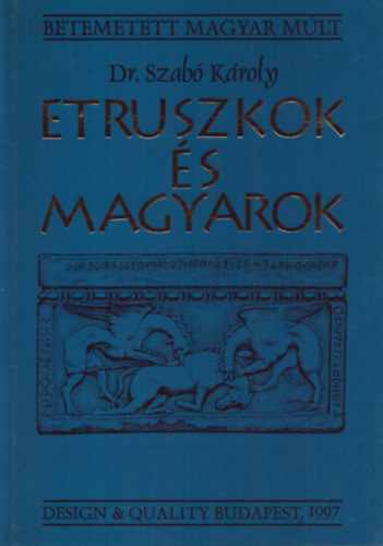 Dr. Szab Kroly - Etruszkok s magyarok