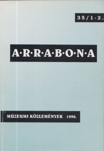Arrabona 35/1-2. (Mzeumi kzlemnyek 1996.)