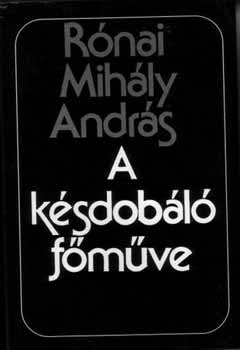 Rnai Mihly Andrs - A ksdobl fmve - Vlogatott versek