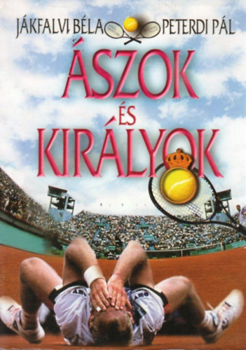 J�kfalvi B�la; Peterdi P�l - �szok �s kir�lyok